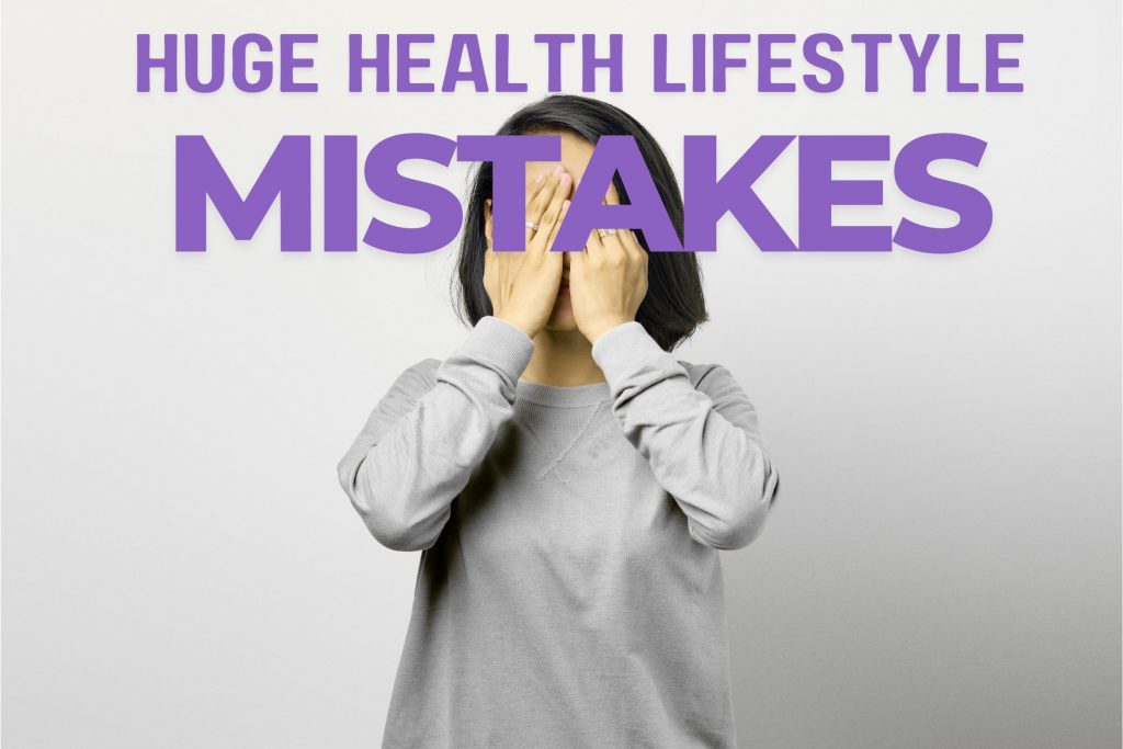 The Huge HEALTHYLIFESTYLE Mistake You’re Making.