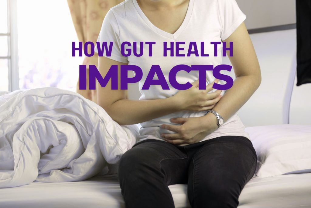 How Gut Health Impacts Your Overall Well-being