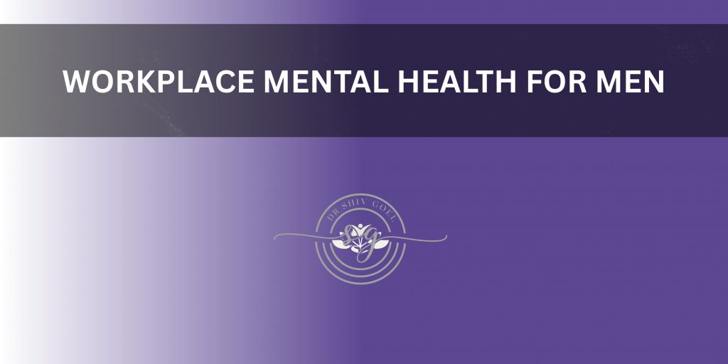 Workplace Mental Health for Men