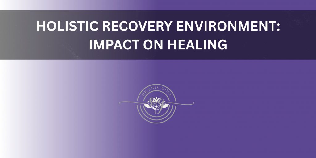 holistic recovery environment